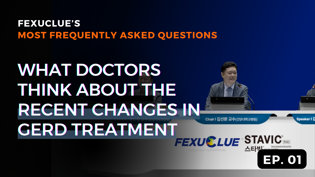 Fexuclue A-Z: What Doctors Think About the Recent Changes in GERD Treatment