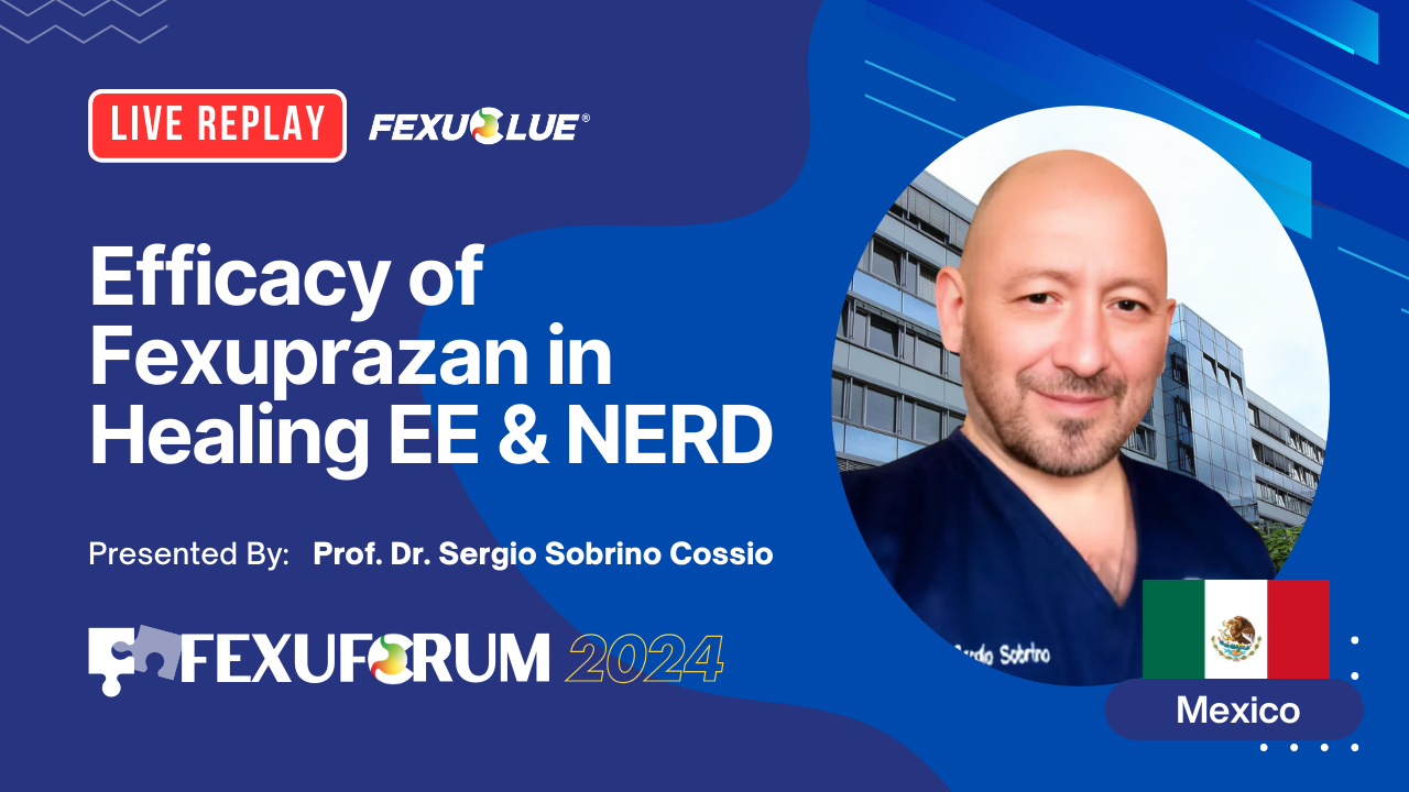 Fexuforum 2024: Efficacy of Fexuprazan in Treating Erosive Esophagitis and NERD | Symptomatic and Mucosal Healing Outcomes