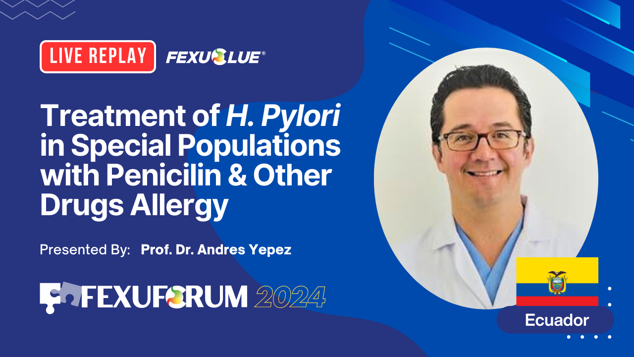 Fexuforum 2024: Treatment of H. pylori in Special Populations with Penicillin and Other Drug Allergies