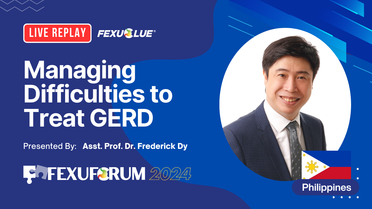 Fexuforum 2024: Managing Difficulties to Treat GERD