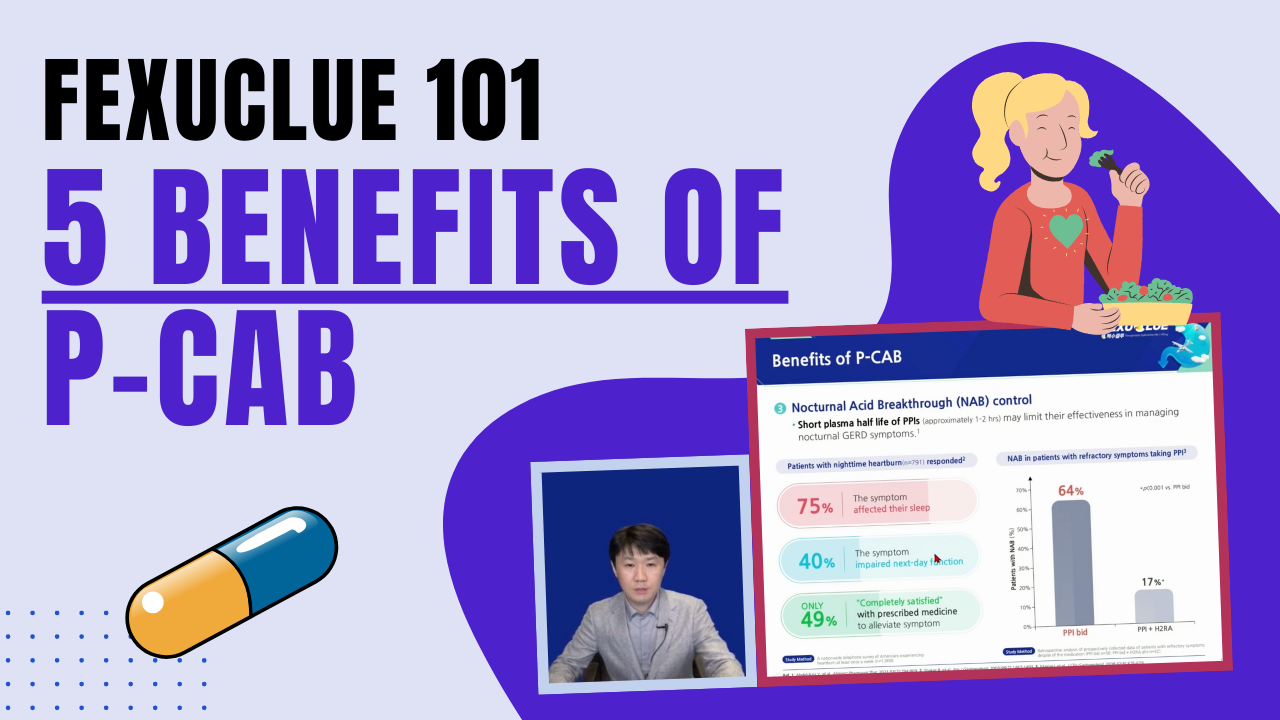 FEXUCLUE 101: How 5 Benefits of P-CAB Overcomes the Unmet Needs of PPI